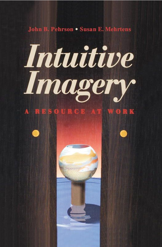 Intuitive Imagery: A Resource At Work - Lorrie Kazan